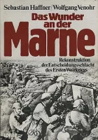 Das Wunder an der Marne: Rekonstruktion der Entscheidungsschlacht des Ersten Weltkriegs