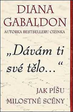 Dávám ti své tělo - Jak píšu milostné scény