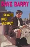 Dave Barry si na to musí sednout!