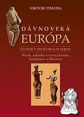 Dávnoveká Európa - Pôvod, začiatky a vývoj človeka, Európanov a Slovanov