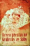 Dcera přeslavné královny ze Sáby - Díl I