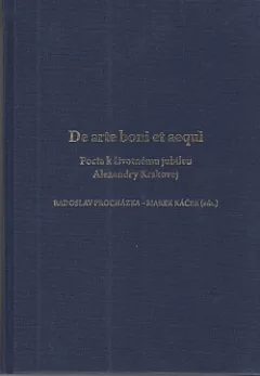 De arte boni et aequi. Pocta k životnému jubileu Alexandry Krskovej
