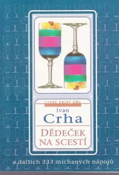 Dědeček na scestí a dalších 333 míchaných nápojů