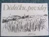 Dědečku,povídej