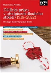 Dědické právo v předpisech dlouhého století (1918–2022): Příručka pro dodatečné projednání dědictví