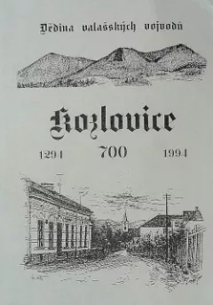 Dědina valašských vojvodů: Kozlovice 1294 - 1994