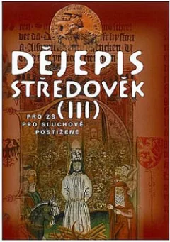 Dějepis : středověk (III). pro zš pro sluchově postižené