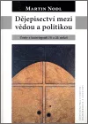 Dějepisectví mezi vědou a politikou