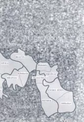 Dějiny Českého Slezska 1740-2000 I., II.