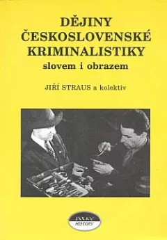 Dějiny československé kriminalistiky slovem i obrazem - do roku 1939