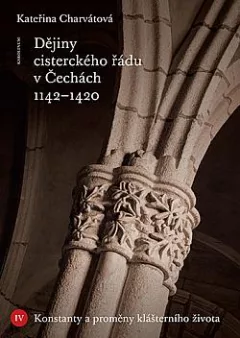 Dějiny cisterckého řádu v Čechách 1142–1420 (IV)