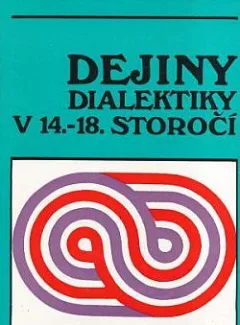 Dejiny dialektiky v 14.-18. storočí