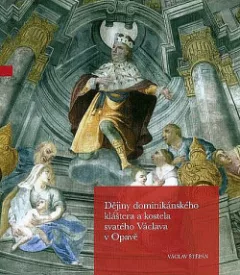 Dějiny dominikánského kláštera a kostela svatého Václava v Opavě