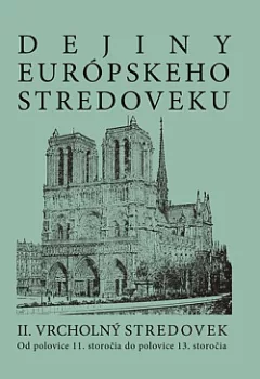 Dejiny európskeho stredoveku II.: Vrcholný stredovek