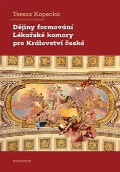 Dějiny formování Lékařské komory pro Království české