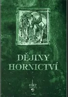 Dějiny hornictví aneb Jak to bylo s uhlím na Ostravsku