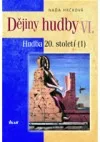 Dějiny hudby VI. – Hudba 20. století (1)