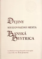 Dejiny kráľovského mesta Banská Bystrica. Na základe poverenia predstaviteľov mesta napísal v rokoch 1896 – 1922 Emil Jurkovič