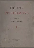 Dějiny královského města Pelhřimova a jeho okolí. Díl. 1, Doba předhusitská
