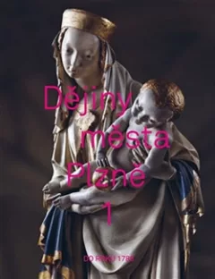 Dějiny města Plzně. 1, Do roku 1788
