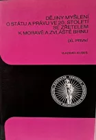 Dějiny myšlení o státu a právu ve 20. století se zřetelem k Moravě a zvláště Brnu. Díl první