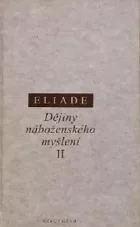Dějiny náboženského myšlení. II, (Od Gautamy Buddhy k triumfu křesťanství)