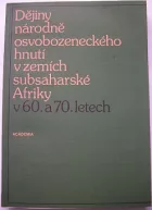 Dějiny národně osvobozeneckého hnutí v zemích subsaharské Afriky v 60. a 70. letech