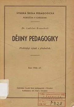 Dějiny pedagogiky: přehledný výtah z přednášek. Rok 1946-47