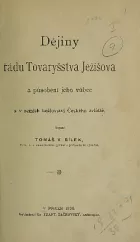 Dějiny řádu Tovaryšstva Ježíšova a působení jeho vůbec a v zemích království Českého zvláště