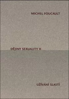 Dějiny sexuality. II, Užívání slastí