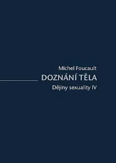 Dějiny sexuality. IV, Doznání těla