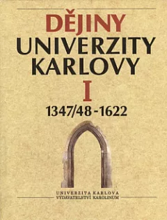 Dějiny Univerzity Karlovy I, 1347/1348-1622