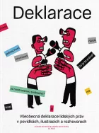 Deklarace - Všeobecná deklarace lidských práv v povídkách, ilustracích a rozhovorech