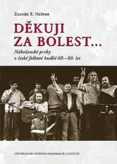 Děkuji za bolest: náboženské prvky v české folkové hudbě 60.–80.let