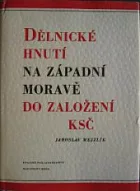 Dělnické hnutí na západní Moravě do založení KSČ