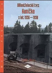 Dělostřelecká tvrz Hanička z let 1936 - 1938
