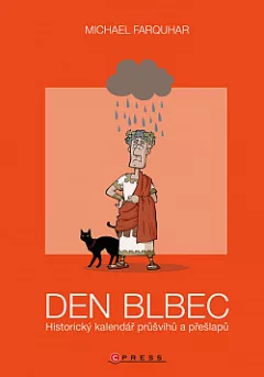 Den blbec - Historický kalendář průšvihů a přešlapů