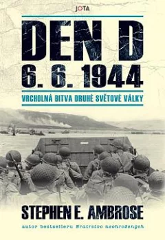 Den D 6. 6. 1944 – Vrcholná bitva druhé světové války