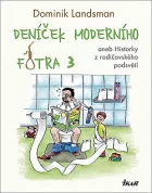 Deníček moderního fotra 3 aneb Historky z rodičovského podsvětí