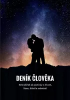 Deník člověka: Netradičně až poeticky o životě, lásce, štěstí a sebeúctě