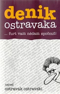 Denik Ostravaka 4 ... furt vam nědam spočnuť