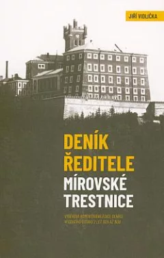 Deník ředitele mírovské trestnice