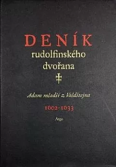 Deník rudolfinského dvořana. Adam mladší z Valdštejna (1602-1633)