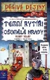 Temní rytíři a ošumělé hrady