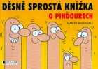 Děsně sprostá knížka o pinďourech