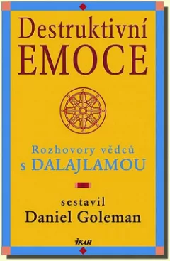 Destruktivní emoce - Rozhovory vědců s dalajlamou