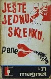 Ještě jednu sklenku, pane