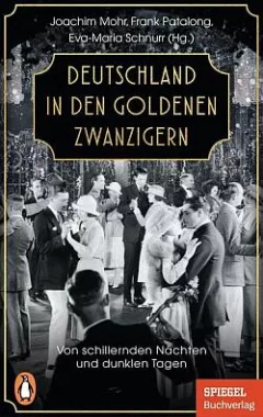Deutschland in den Goldenen Zwanzigern: Von schillernden Nächten und dunklen Tagen