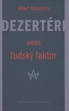 Dezertéri alebo ľudský faktor