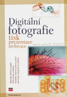 Digitální fotografie: tisk, prezentace, archivace